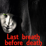 Last Breath Before Death